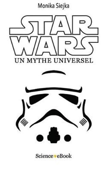 Star Wars, SIEJKA,  Monika - Paperback - 9782377430079
