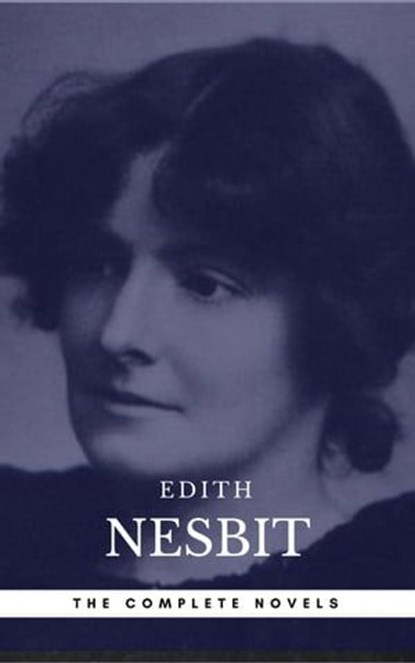 Edith Nesbit: The complete Novels (Book Center), Edith Nesbit - Ebook - 9782377874378