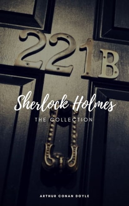Sherlock Holmes: The Complete Collection (Classics2Go), Arthur Conan Doyle - Ebook - 9782377930142