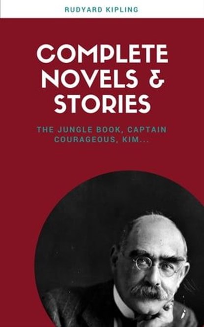 Rudyard Kipling: The Complete Novels and Stories (Lecture Club Classics), Rudyard Kipling - Ebook - 9782377930234
