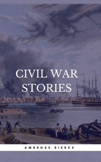 Civil War Stories (Book Center Editions), Ambrose Bierce - Ebook - 9782377930333