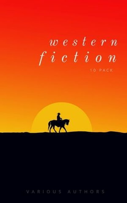 Western Fiction 10 Pack: 10 Full Length Classic Westerns, Bret Harte ; Owen Wister ; Andy Adams ; Zane Grey ; B. M. Bower ; Marah Ellis Ryan ; Max Brand - Ebook - 9782377930784