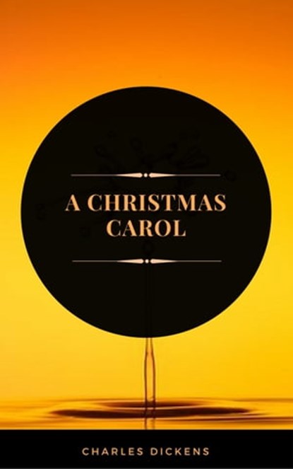 A Christmas Carol (ArcadianPress Edition), Charles Dickens ; Arcadian Press - Ebook - 9782377931606