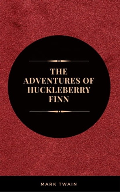 The Adventures of Huckleberry Finn: By Mark Twain :, Mark Twain - Ebook - 9782377932290
