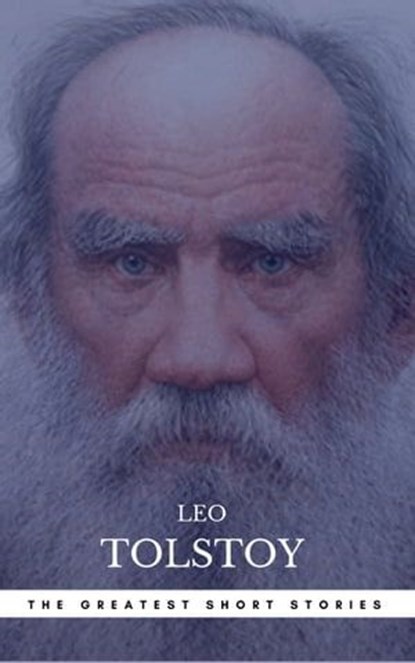 The Greatest Short Stories of Leo Tolstoy, Leo Tolstoy ; Book Center - Ebook - 9782377932313