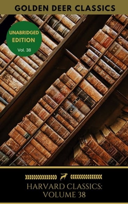 Harvard Classics Volume 38, Hippocrates ; Ambroise Paré ; Golden Deer Classics ; William Harvey ; Edward Jenner ; Oliver Wendell Holmes ; Joseph Lister ; Louis Pasteur ; Charles Lyell - Ebook - 9782377934270