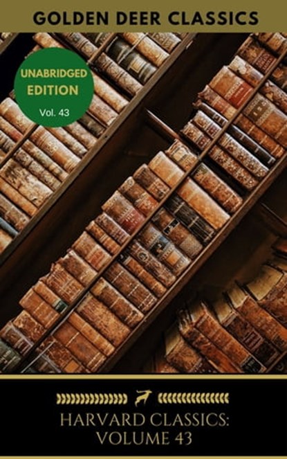 Harvard Classics Volume 43, Leif Ericsson ; Golden Deer Classics ; Christopher Columbus ; Amerigo Vespucci ; John Cabot ; Giovanni Caboto ; King James I ; William Bradford ; Nathaniel Ward ; Henry Vane ; John Eliot ; Thomas Jefferson ; John Adams ; Roger Sherman ; Robert Livingstone - Ebook - 9782377934355