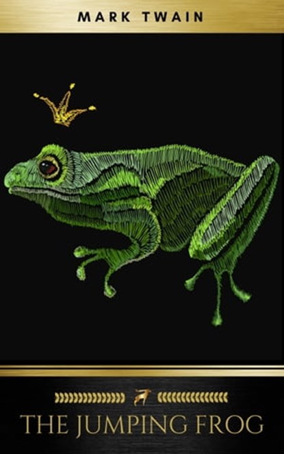 The Jumping Frog, Mark Twain ; Golden Deer Classics - Ebook - 9782377935475