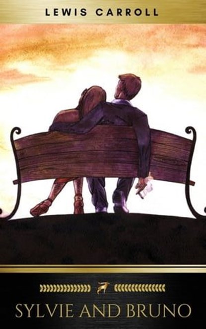 Sylvie and Bruno, Lewis Carroll ; Golden Deer Classics - Ebook - 9782377935536