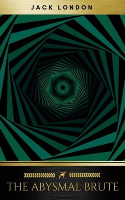 The Abysmal Brute, Jack London ; Golden Deer Classics - Ebook - 9782377935611