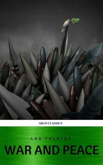 War and Peace (Complete Version, Best Navigation, Active TOC), Leo Tolstoy ; ABCD Classics - Ebook - 9782377936342