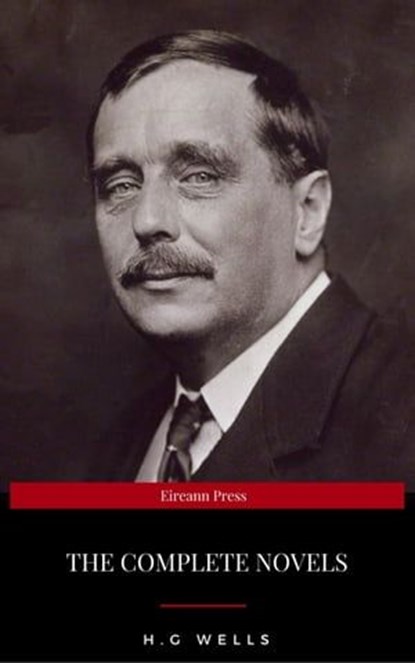 H. G. Wells: Complete Novels, H. G. Wells - Ebook - 9782377936885