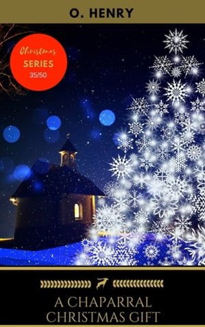 A Chaparral Christmas Gift, O. Henry ; Golden Deer Classics - Ebook - 9782377937882