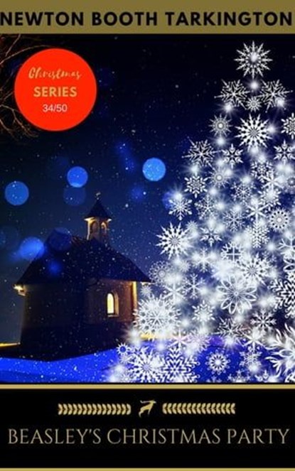 Beasley's Christmas Party, Newton Booth Tarkington ; Golden Deer Classics - Ebook - 9782377937899