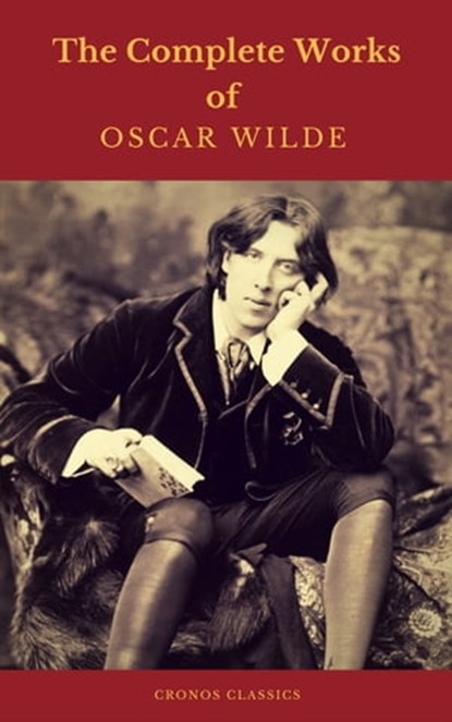 Oscar Wilde: The Complete Collection, Oscar Wilde ; Cronos Classics - Ebook - 9782378070243
