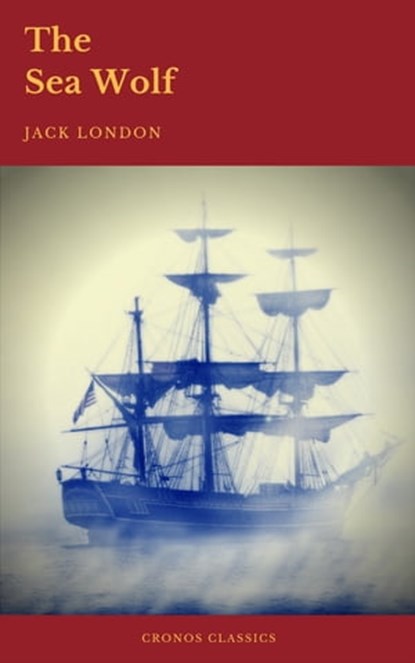 The Sea-Wolf (Cronos Classics), Jack London ; Cronos Classics - Ebook - 9782378070250