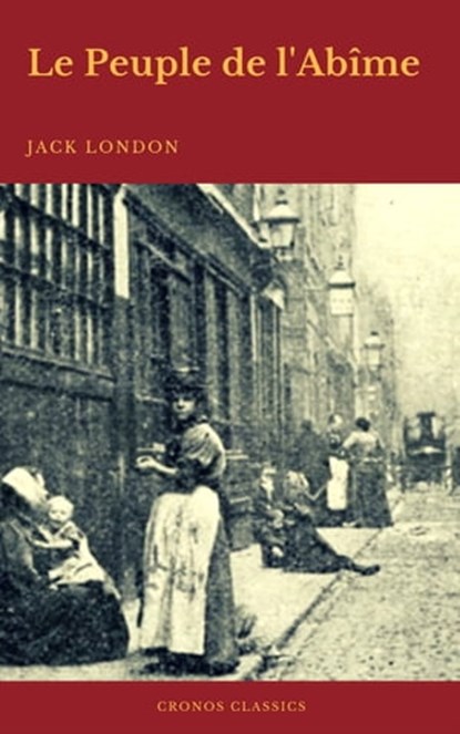 Le Peuple de l'Abîme (Cronos Classics), Jack London ; Cronos Classics - Ebook - 9782378070441