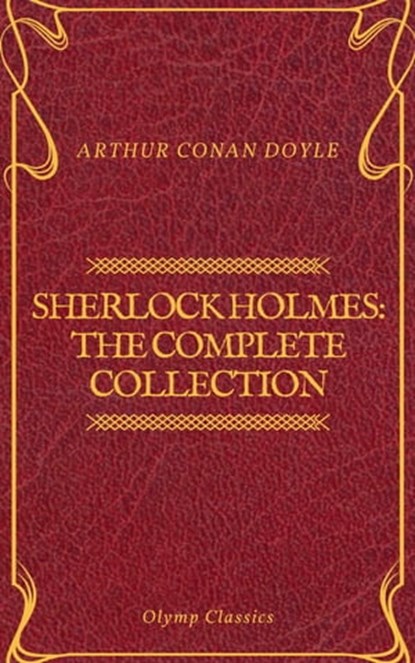 Sherlock Holmes: The Complete Collection (Olymp Classics), Arthur Conan Doyle - Ebook - 9782378070953