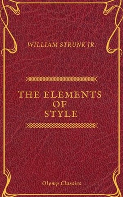 The Elements of Style ( Olymp Classics ), William Strunk Jr. - Ebook - 9782378071202