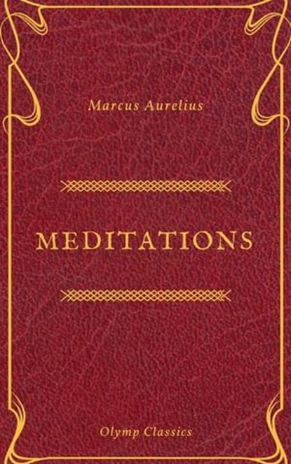 The Meditations of Marcus Aurelius (Olymp Classics), Marcus Aurelius ; Olymp Classics - Ebook - 9782378071295