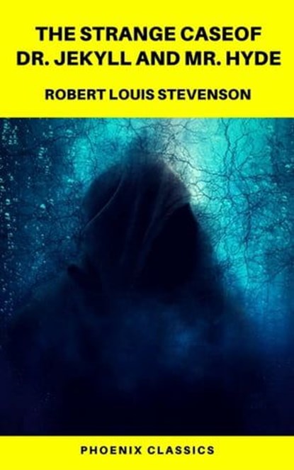 The Strange Case of Dr. Jekyll and Mr. Hyde ( Phoenix Classics ), Phoenix Classics ; Robert Louis Stevenson - Ebook - 9782378071394