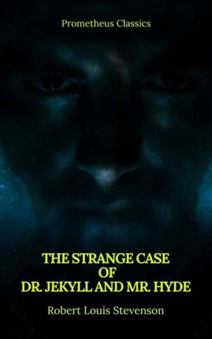 The Strange Case of Dr. Jekyll and Mr. Hyde ( Prometheus Classics ), Robert Louis Stevenson - Ebook - 9782378071400