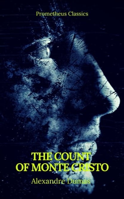 The Count of Monte Cristo (Best Navigation, Active TOC) (Prometheus Classics), Alexandre Dumas ; Prometheus Classics - Ebook - 9782378071578