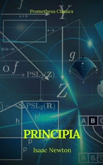 Principia: The Mathematical Principles of Natural Philosophy, Isaac Newton - Ebook - 9782378071868