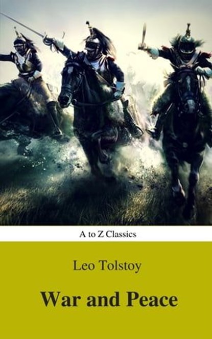 War and Peace (Complete Version, Best Navigation, Active TOC) (A to Z Classics), Lev Nikolayevich Tolstoy - Ebook - 9782378072032