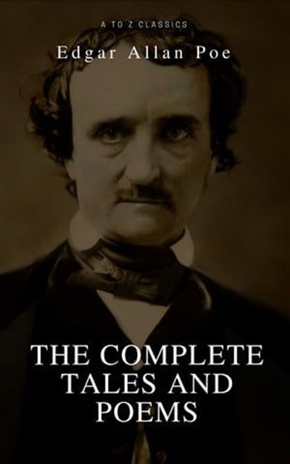 Edgar Allan Poe: Complete Tales and Poems: The Black Cat, The Fall of the House of Usher, The Raven, The Masque of the Red Death..., Edgar Allan Poe ; A to Z Classics - Ebook - 9782378072124