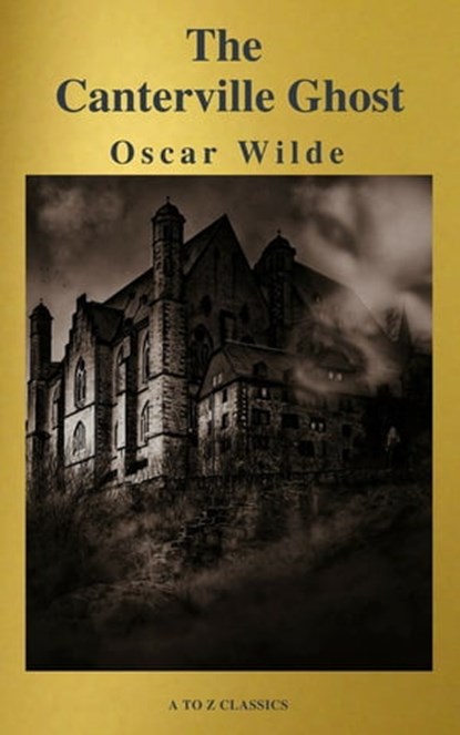 The Canterville Ghost ( A to Z Classics), Oscar Wilde - Ebook - 9782378072322