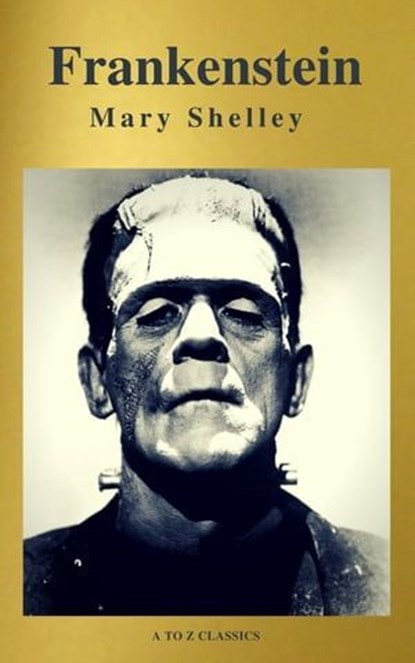 Frankenstein (A to Z Classics), Mary Shelley - Ebook - 9782378072452