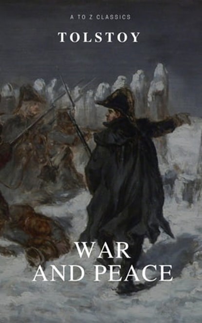War and Peace (Complete Version,Best Navigation, Free AudioBook) (A to Z Classics), Lev Nikolayevich Tolstoy - Ebook - 9782378073145