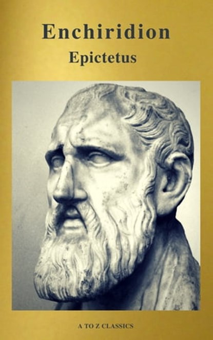 Enchiridion (Best Navigation, Free AudioBook) (A to Z Classics), Epictetus ; A to Z Classics - Ebook - 9782378073190