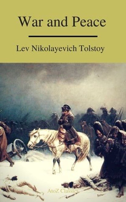 War and Peace (Complete Version,Best Navigation, Free AudioBook) (A to Z Classics), Lev Nikolayevich Tolstoy - Ebook - 9782378073381