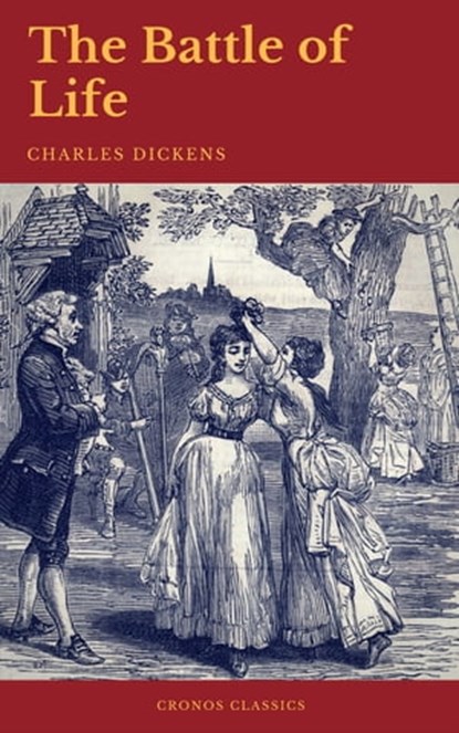 The Battle of Life (Cronos Classics), Charles Dickens ; Cronos Classics - Ebook - 9782378073619