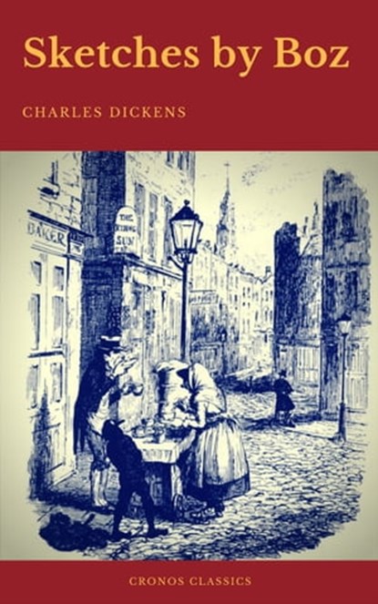 Sketches by Boz (Cronos Classics), Charles Dickens ; Cronos Classics - Ebook - 9782378073695