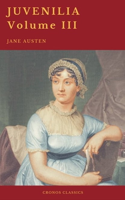 Juvenilia – Volume III (Cronos Classics), Jane Austen ; Cronos Classics - Ebook - 9782378073831