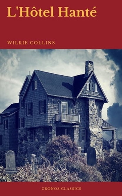 L'Hôtel Hanté (Cronos Classics), Wilkie Collins ; Cronos Classics - Ebook - 9782378074593