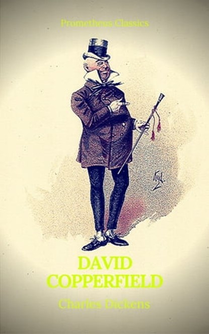 David Copperfield (Best Navigation, Active TOC) (Prometheus Classics), Charles Dickens ; Prometheus Classics - Ebook - 9782378075040