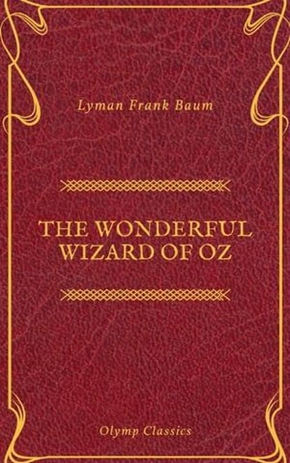 The Wonderful Wizard of Oz (Active TOC)(Olymp Classics), Lyman Frank Baum ; Prometheus Classics - Ebook - 9782378075439