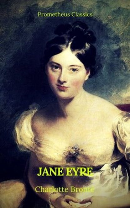 Jane Eyre (Prometheus Classics)(Italian Edition), Charlotte Brontë ; Prometheus Classics - Ebook - 9782378075613