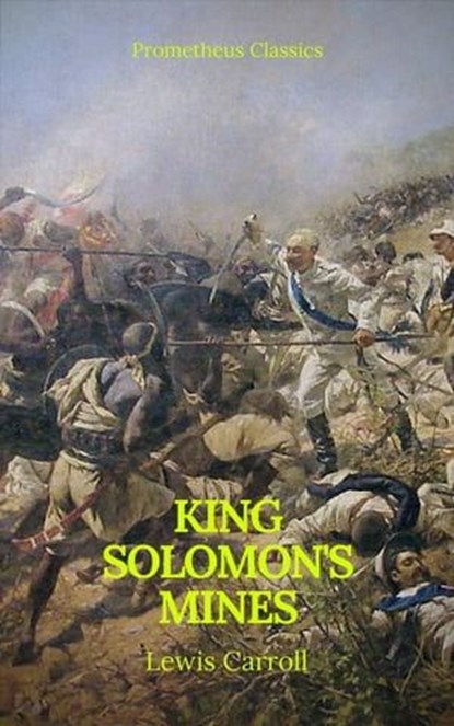 King Solomon's Mines (Prometheus Classics)(Active TOC & Free Audiobook), Henry Rider Haggard ; Prometheus Classics - Ebook - 9782378076078