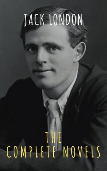 Jack London: The Complete Novels, Jack London - Ebook - 9782378077105