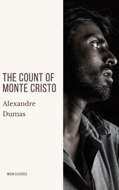The Count of Monte Cristo, Alexandre Dumas ; Moon Classics - Ebook - 9782378077501