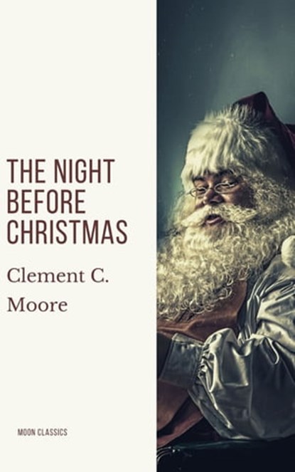 The Night Before Christmas (Illustrated), Clement C. Moore ; Moon Classics - Ebook - 9782378077648