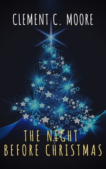 The Night Before Christmas (Illustrated), Clement C. Moore ; The griffin classics - Ebook - 9782378077709
