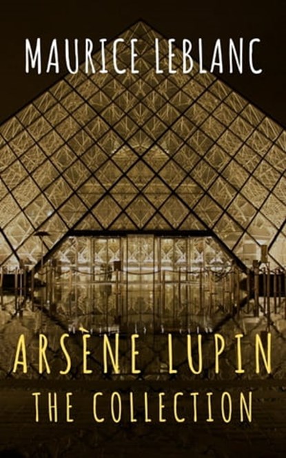 The Collection Arsène Lupin, Maurice Leblanc ; The griffin classics - Ebook - 9782378078287