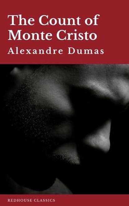 The Count of Monte Cristo, Alexandre Dumas ; Redhouse - Ebook - 9782378078683