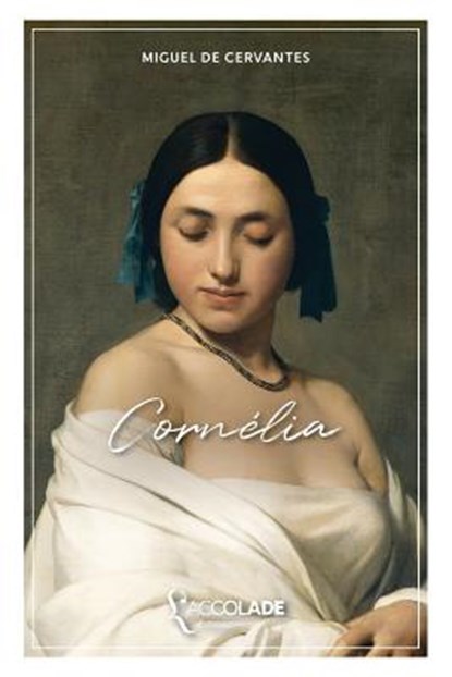 de Cervantès, M: Cornélia, Miguel de Cervantès - Paperback - 9782378080372